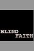 Primary photo for Blind Faith Primary photo for Blind Faith