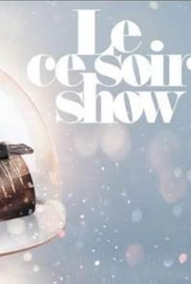 Primary photo for Le ce soir show Primary photo for Le ce soir show