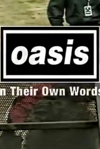 Primary photo for Oasis in Their Own Words Primary photo for Oasis in Their Own Words