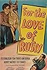 Primary photo for For the Love of Rusty Primary photo for For the Love of Rusty
