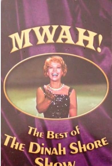 Primary photo for Mwah! The Best of the Dinah Shore Show Primary photo for Mwah! The Best of the Dinah Shore Show