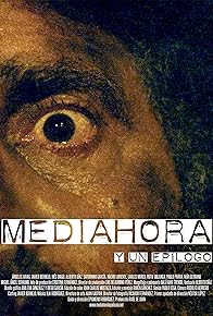 Primary photo for Media hora (y un epílogo) Primary photo for Media hora (y un epílogo)