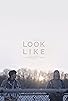 Primary photo for Look Like Primary photo for Look Like