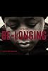 Primary photo for Be-Longing