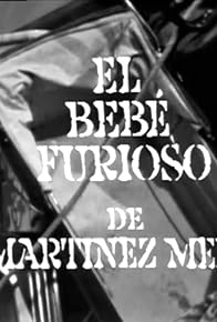 Primary photo for El bebé furioso Primary photo for El bebé furioso