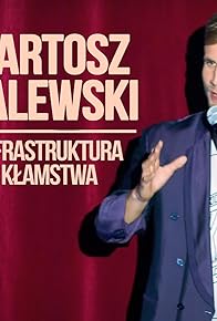 Primary photo for Bartosz Zalewski: Infrastruktura klamstwa