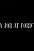 Primary photo for A Job at Ford's Primary photo for A Job at Ford's