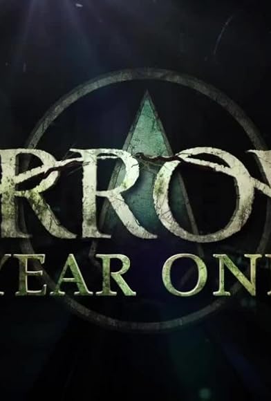 Primary photo for Arrow: Year One Primary photo for Arrow: Year One