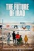 Primary photo for The Future of Iraq Primary photo for The Future of Iraq
