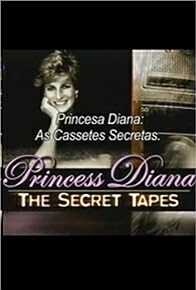 Primary photo for Princess Diana: The Secret Tapes