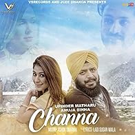 Primary photo for Channa: Upinder Matharu feat. Anuja Sinha