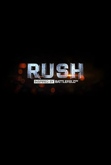 Primary photo for Rush: Inspired by Battlefield Primary photo for Rush: Inspired by Battlefield