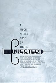 Primary photo for Injected! The Truth About Vaccines