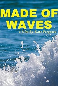 Primary photo for Made of Waves