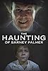 Primary photo for The Haunting of Barney Palmer Primary photo for The Haunting of Barney Palmer