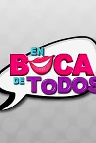 Primary photo for En boca de todos Primary photo for En boca de todos