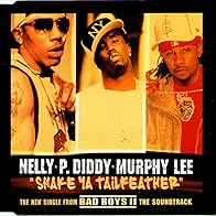 Primary photo for Nelly Feat. P. Diddy & Murphy Lee: Shake Ya Tailfeather Primary photo for Nelly Feat. P. Diddy & Murphy Lee: Shake Ya Tailfeather
