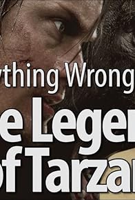 Primary photo for Everything Wrong with the Legend of Tarzan