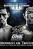 Primary photo for ONE Fighting Championship 13: Moment of Truth Primary photo for ONE Fighting Championship 13: Moment of Truth