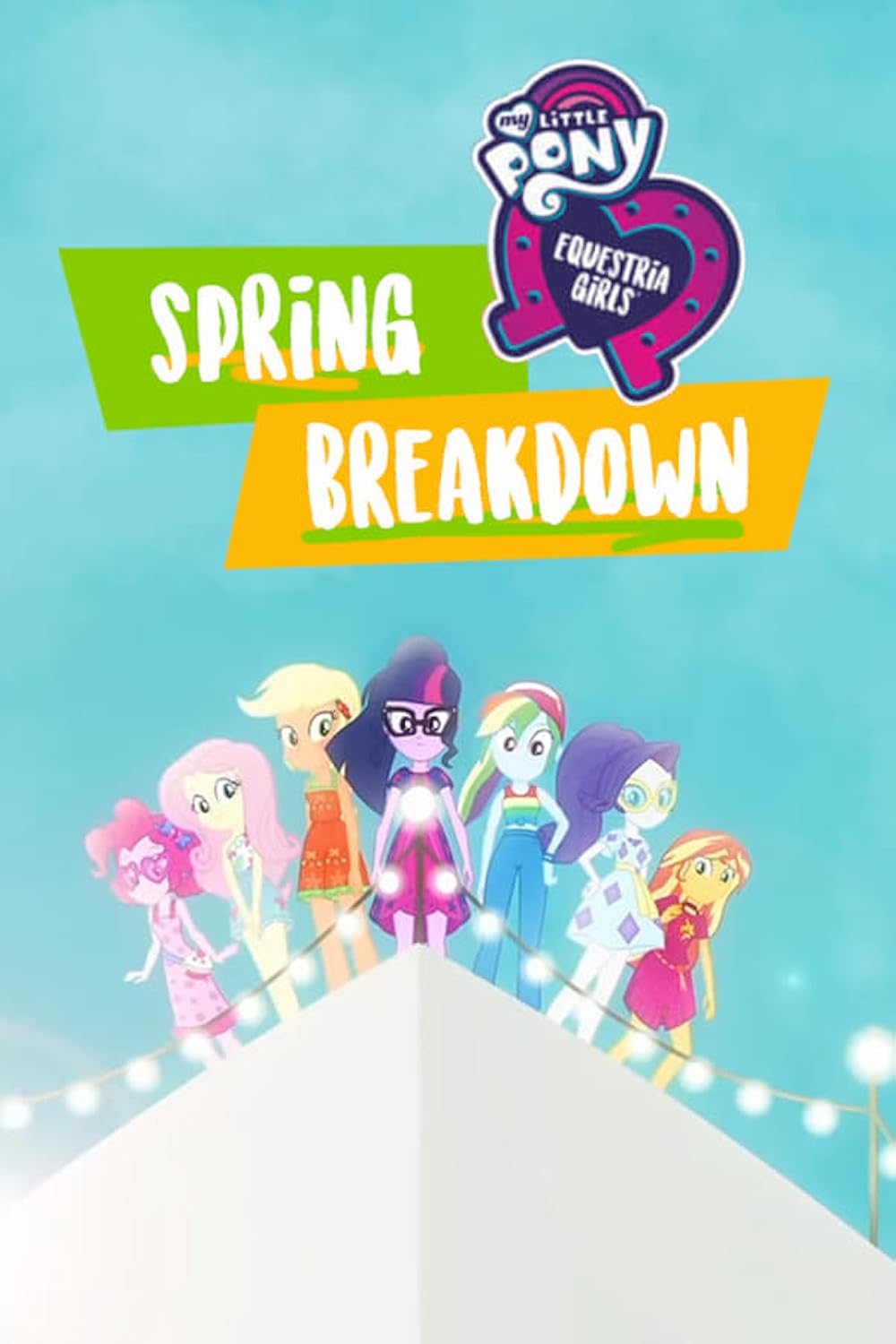 My Little Pony: Equestria Girls: Spring Breakdown (TV Movie 2019 ...