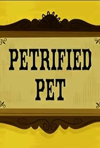 Primary photo for Petrified Pet Primary photo for Petrified Pet