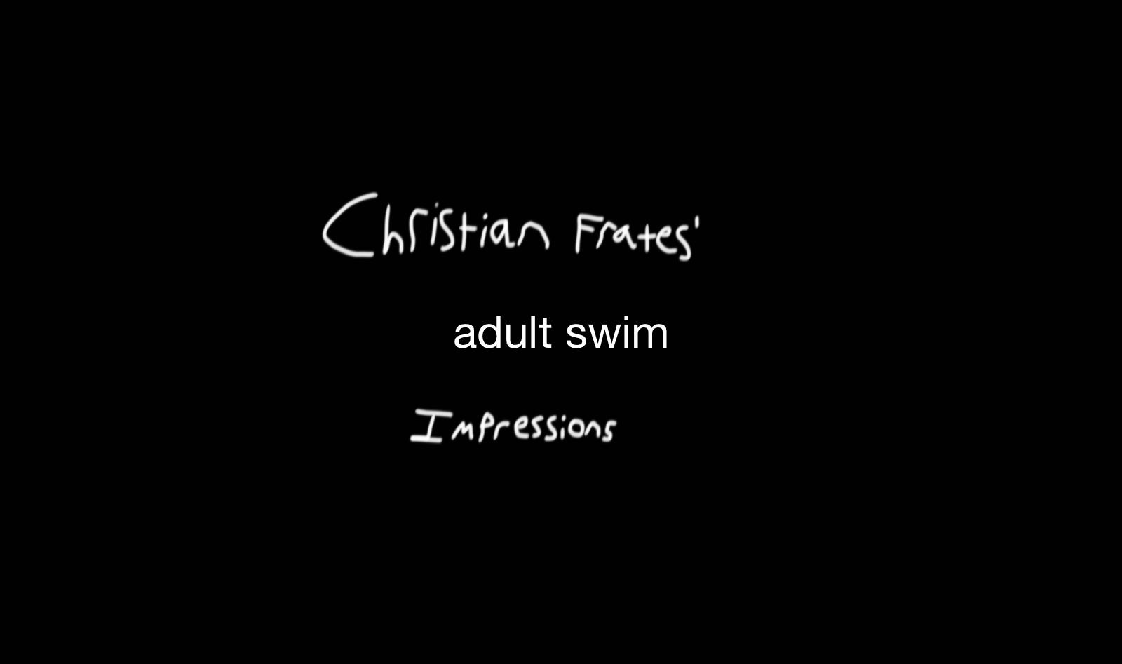 Christian Frates' Adult Swim Impressions