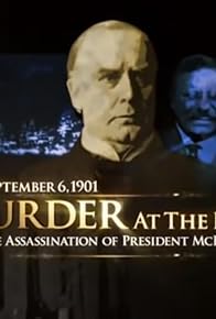 Primary photo for Murder at the Fair: The Assassination of President McKinley Primary photo for Murder at the Fair: The Assassination of President McKinley