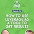 Primary photo for How to Use Leverage as a Tool to Get Results Primary photo for How to Use Leverage as a Tool to Get Results