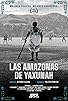 Primary photo for Las Amazonas de Yaxunah Primary photo for Las Amazonas de Yaxunah