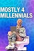 Primary photo for Mostly 4 Millennials Primary photo for Mostly 4 Millennials