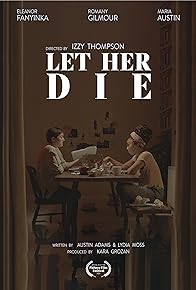 Primary photo for Let Her Die