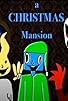 Primary photo for A Christmas Mansion