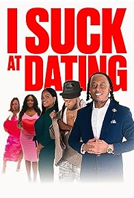 Primary photo for I Suck at Dating