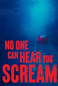 Primary photo for No One Can Hear You Scream Primary photo for No One Can Hear You Scream