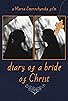 Primary photo for Diary of a Bride of Christ