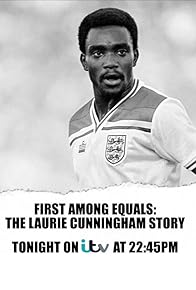 Primary photo for First Among Equals: The Laurie Cunningham Story Primary photo for First Among Equals: The Laurie Cunningham Story