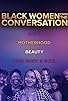 Primary photo for OWN Spotlight: Black Women OWN the Conversation Primary photo for OWN Spotlight: Black Women OWN the Conversation