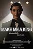 Primary photo for Make Me A King Primary photo for Make Me A King