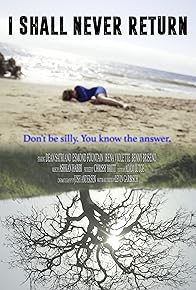 Primary photo for I Shall Never Return