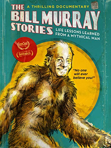 Poster of The Bill Murray Stories: Life Lessons Learned from a Mythical Man