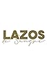 Primary photo for Lazos de sangre Primary photo for Lazos de sangre