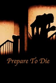 Primary photo for Prepare to Die Primary photo for Prepare to Die