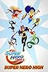 Primary photo for DC Super Hero Girls: Super Hero High Primary photo for DC Super Hero Girls: Super Hero High