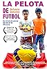 Primary photo for La pelota de fútbol Primary photo for La pelota de fútbol