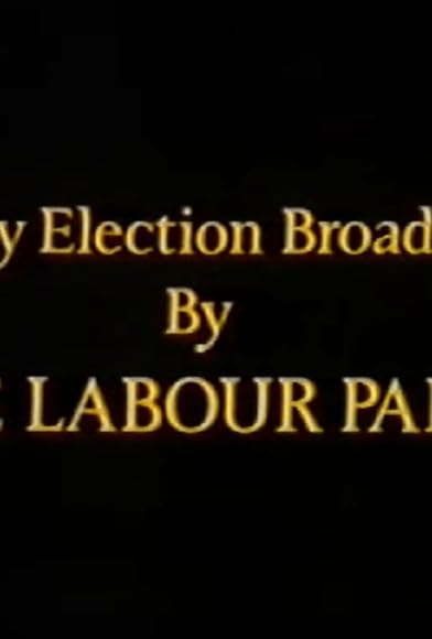 Primary photo for Labour Party Election Broadcast (21 May 1987) Primary photo for Labour Party Election Broadcast (21 May 1987)