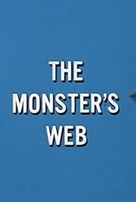 Primary photo for The Monster's Web Primary photo for The Monster's Web