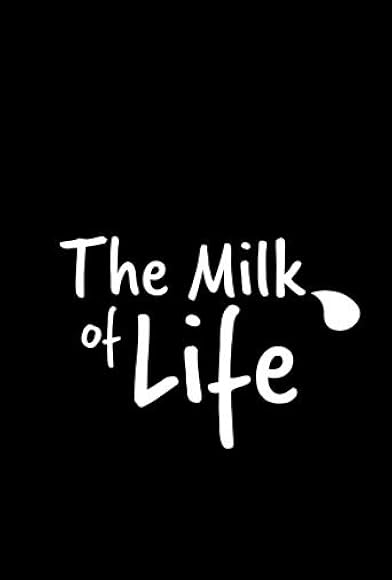 Primary photo for The Milk of Life Primary photo for The Milk of Life