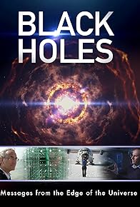 Primary photo for Black Holes: Messages from the Edge of the Universe