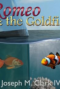Primary photo for Romeo and the Goldfish