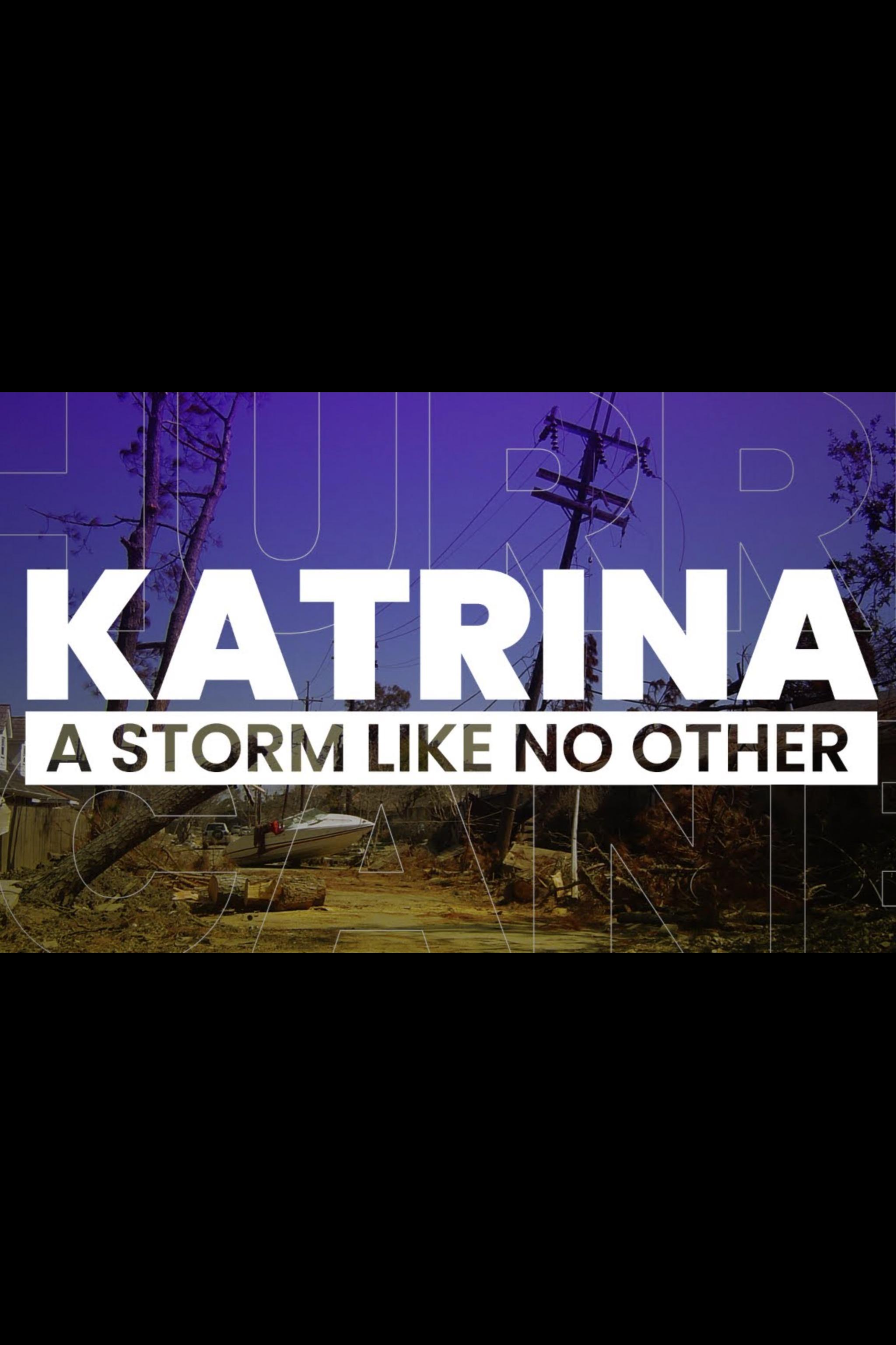 Hurricane Katrina: A Storm Like No Other